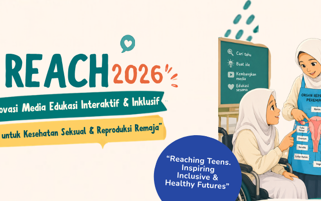 REACH 2026 Buka Kesempatan Mengembangkan Media Edukasi Kesehatan Seksual dan Reproduksi Remaja yang Kreatif dan Inklusif
