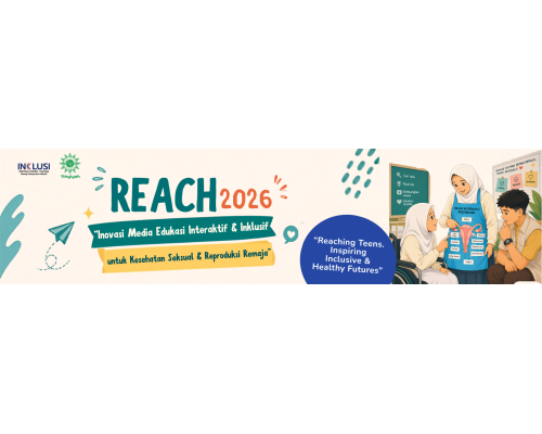 Ketentuan REACH 2026 – Inovasi Media Edukasi Interaktif dan Inklusif untuk Kesehatan Seksual dan Reproduksi Remaja